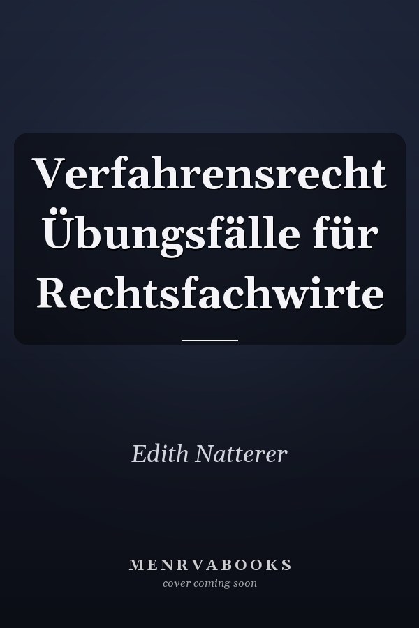 Verfahrensrecht Übungsfälle für Rechtsfachwirte