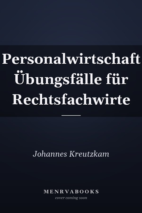 Personalwirtschaft Übungsfälle für Rechtsfachwirte