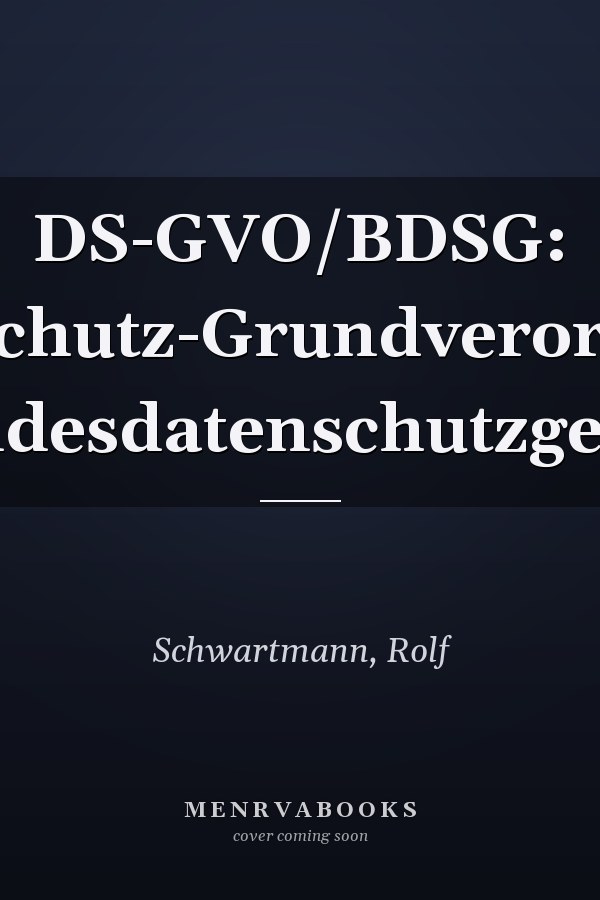 DS-GVO/BDSG: Datenschutz-Grundverordnung, Bundesdatenschutzgesetz