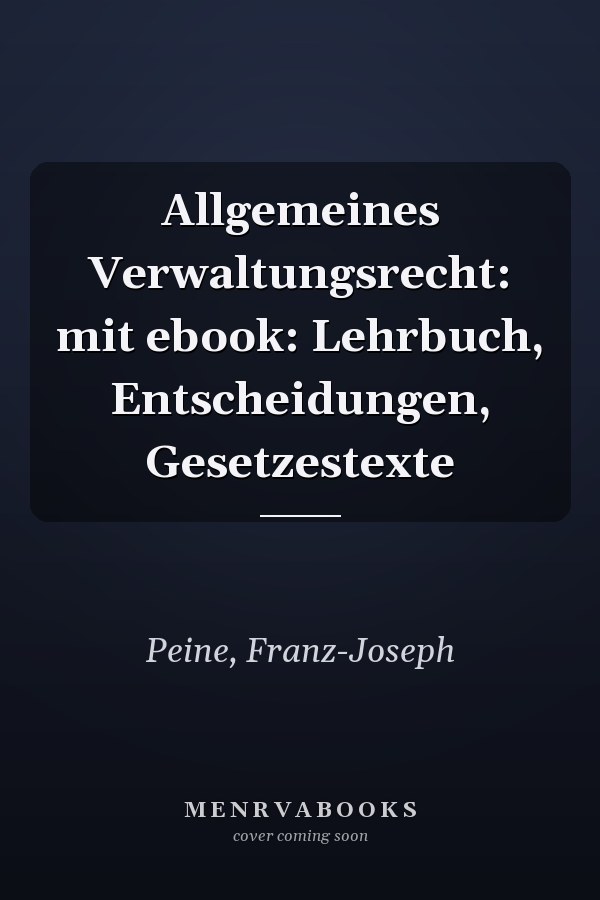 Allgemeines Verwaltungsrecht: mit ebook: Lehrbuch, Entscheidungen, Gesetzestexte