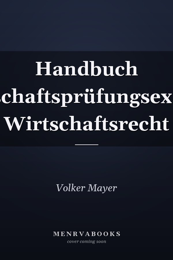 Handbuch Wirtschaftsprüfungsexamen Wirtschaftsrecht