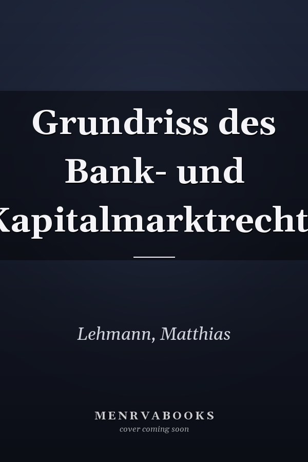Grundriss des Bank- und Kapitalmarktrechts