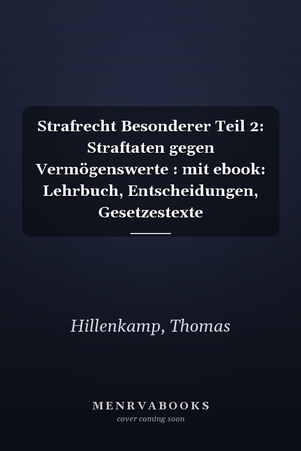 Strafrecht Besonderer Teil 2: Straftaten gegen Vermögenswerte : mit ebook: Lehrbuch, Entscheidungen, Gesetzestexte