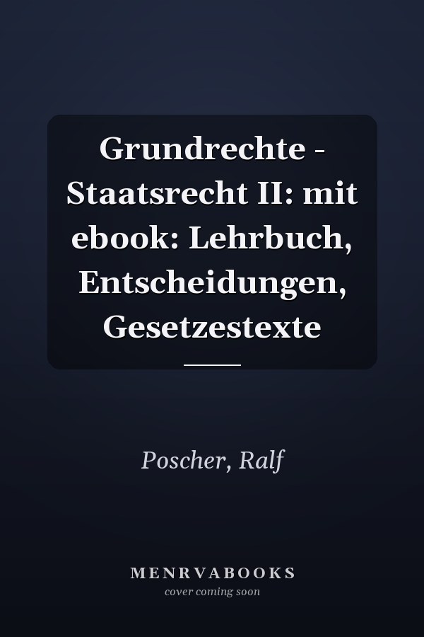 Grundrechte - Staatsrecht II: mit ebook: Lehrbuch, Entscheidungen, Gesetzestexte