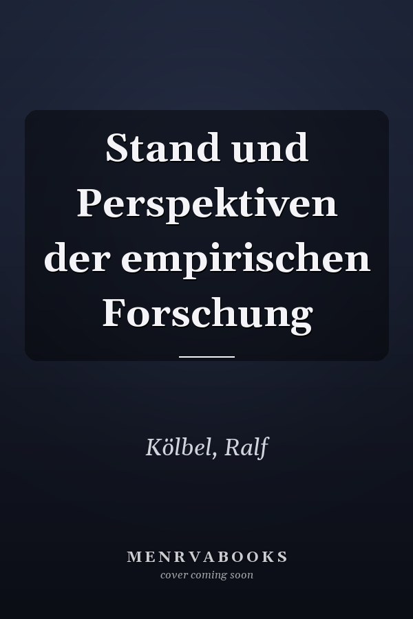 Stand und Perspektiven der empirischen Forschung