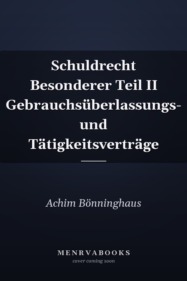Schuldrecht Besonderer Teil II Gebrauchsüberlassungs- und Tätigkeitsverträge