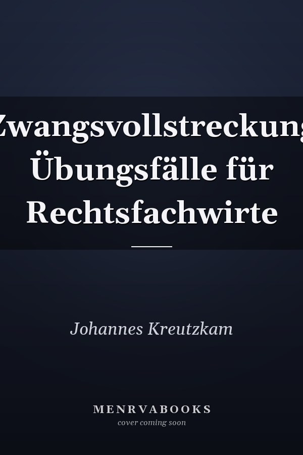 Zwangsvollstreckung Übungsfälle für Rechtsfachwirte