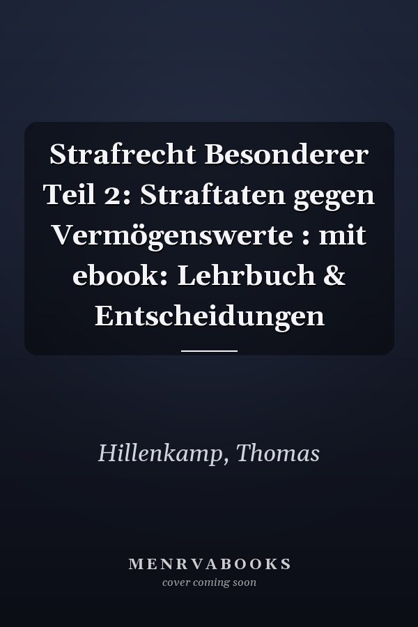 Strafrecht Besonderer Teil 2: Straftaten gegen Vermögenswerte : mit ebook: Lehrbuch & Entscheidungen