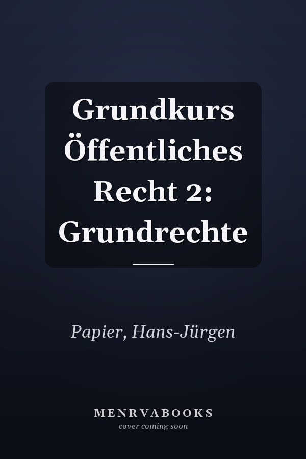 Grundkurs Öffentliches Recht 2: Grundrechte