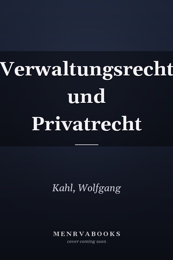 Verwaltungsrecht und Privatrecht