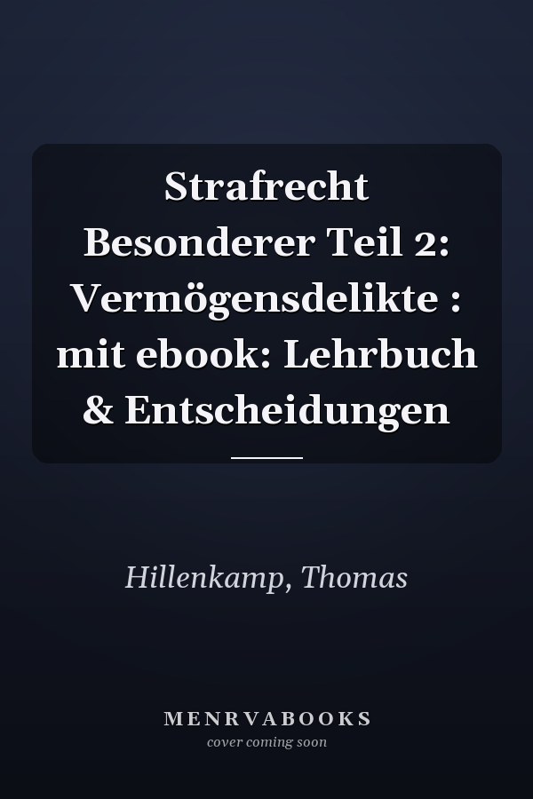 Strafrecht Besonderer Teil 2: Vermögensdelikte : mit ebook: Lehrbuch & Entscheidungen