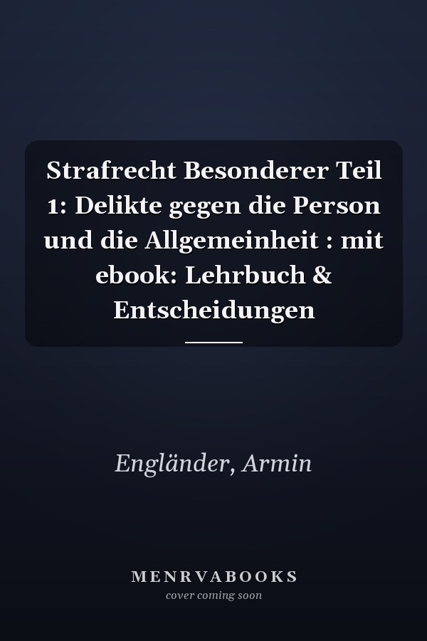 Strafrecht Besonderer Teil 1: Delikte gegen die Person und die Allgemeinheit : mit ebook: Lehrbuch & Entscheidungen