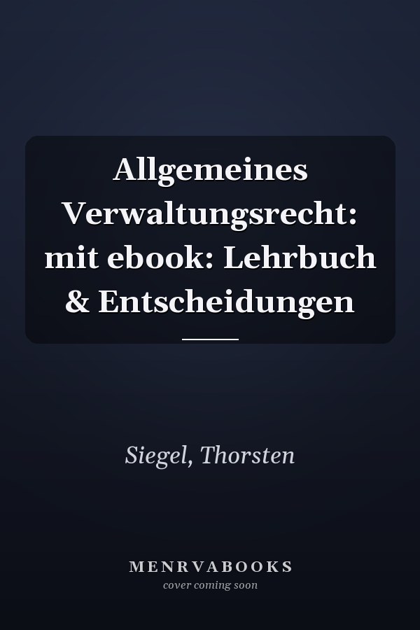 Allgemeines Verwaltungsrecht: mit ebook: Lehrbuch & Entscheidungen