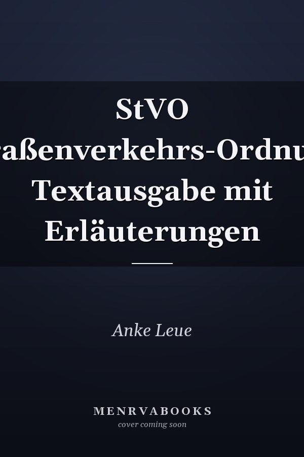StVO Straßenverkehrs-Ordnung Textausgabe mit Erläuterungen