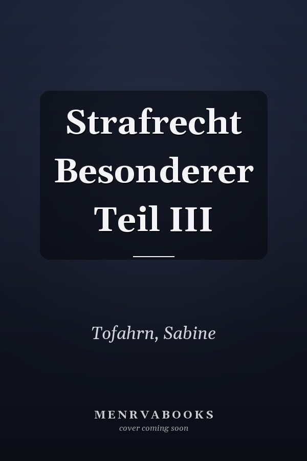 Strafrecht Besonderer Teil III