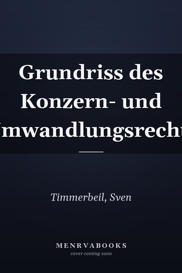Grundriss des Konzern- und Umwandlungsrechts