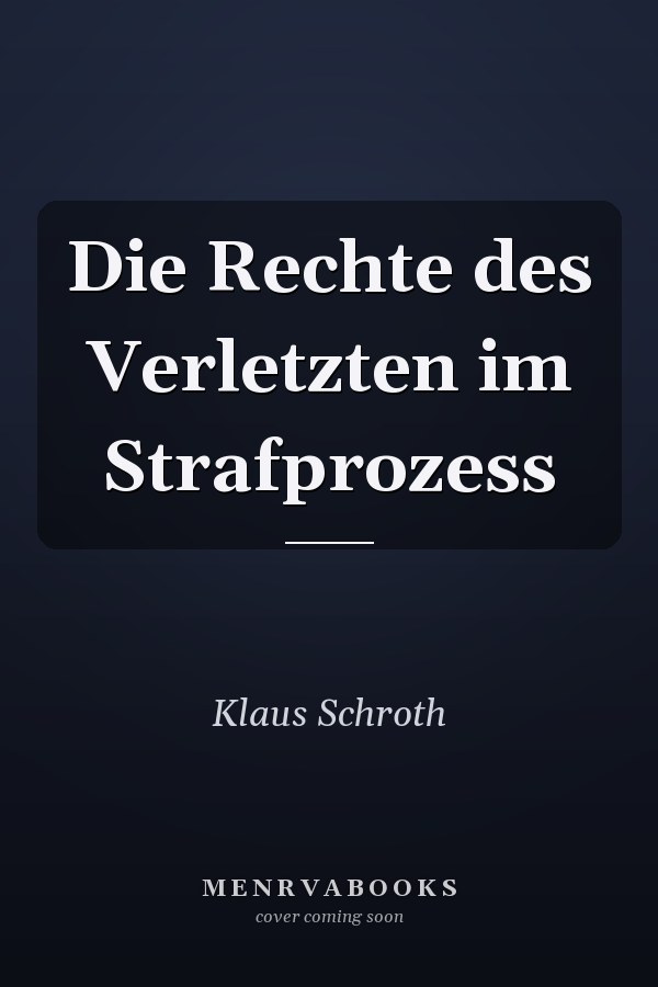 Die Rechte des Verletzten im Strafprozess