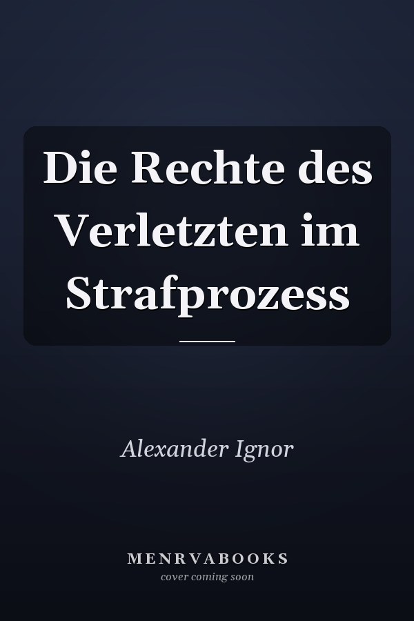 Die Rechte des Verletzten im Strafprozess