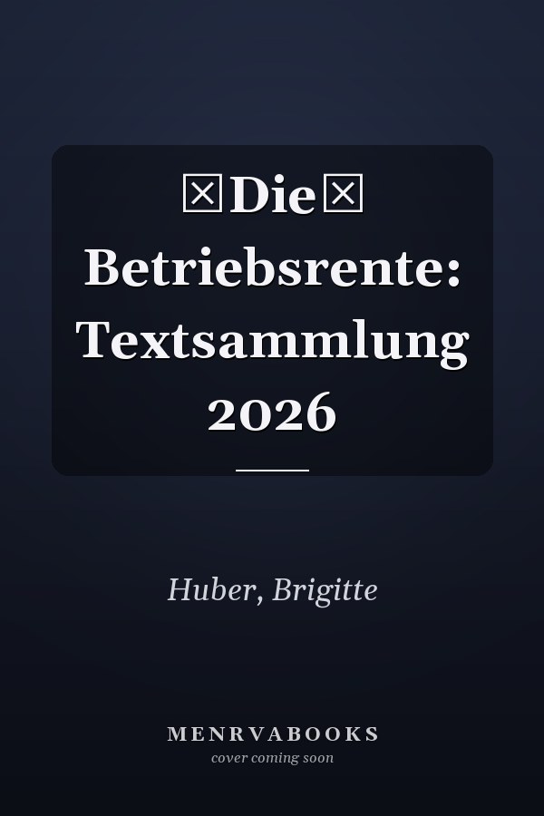 Die Betriebsrente: Textsammlung 2026