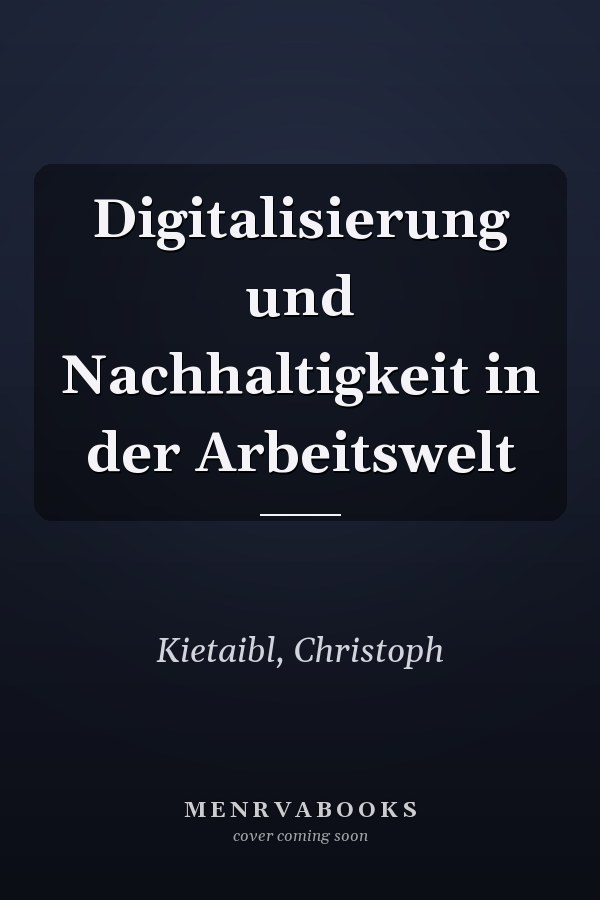 Digitalisierung und Nachhaltigkeit in der Arbeitswelt