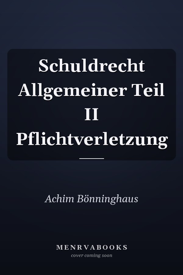 Schuldrecht Allgemeiner Teil II Pflichtverletzung