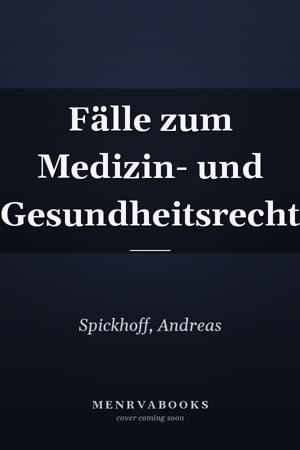Fälle zum Medizin- und Gesundheitsrecht
