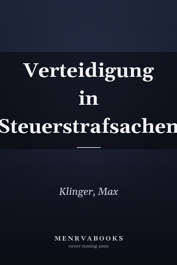 Verteidigung in Steuerstrafsachen