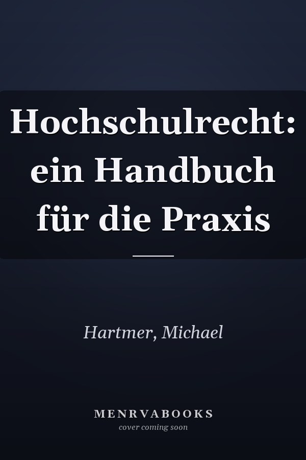 Hochschulrecht: ein Handbuch für die Praxis
