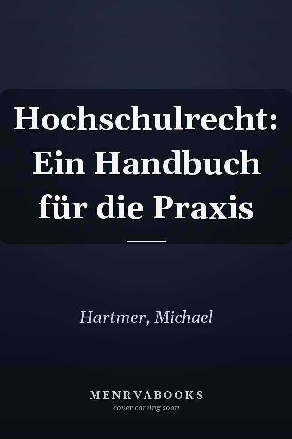 Hochschulrecht: Ein Handbuch für die Praxis