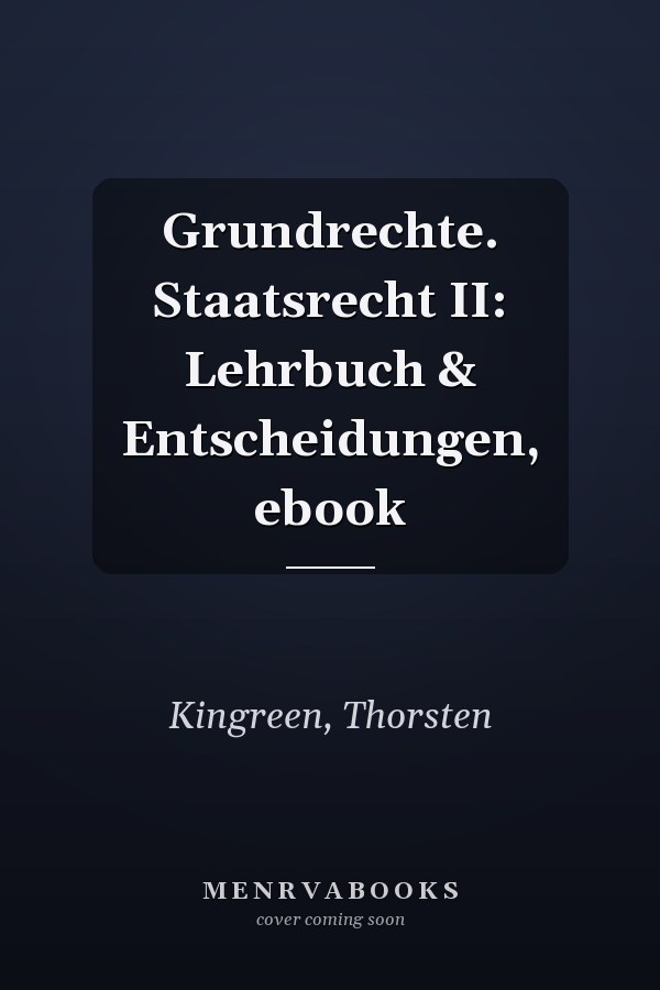 Grundrechte. Staatsrecht II: Lehrbuch & Entscheidungen, ebook