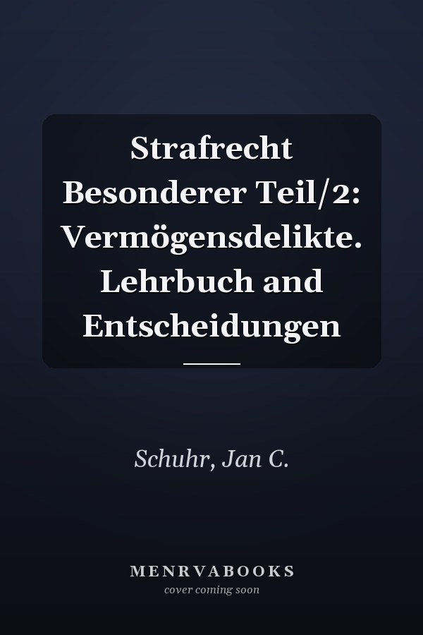 Strafrecht Besonderer Teil/2: Vermögensdelikte. Lehrbuch and Entscheidungen