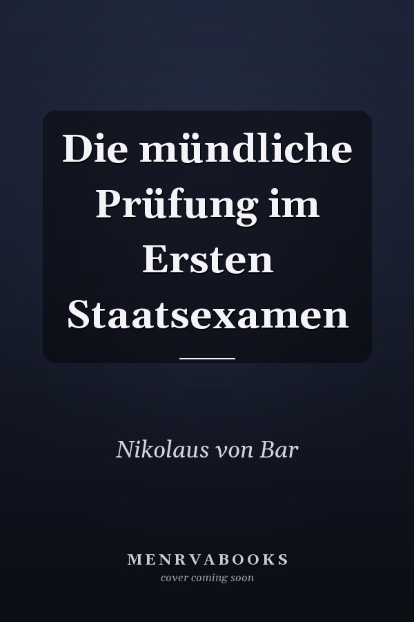 Die mündliche Prüfung im Ersten Staatsexamen