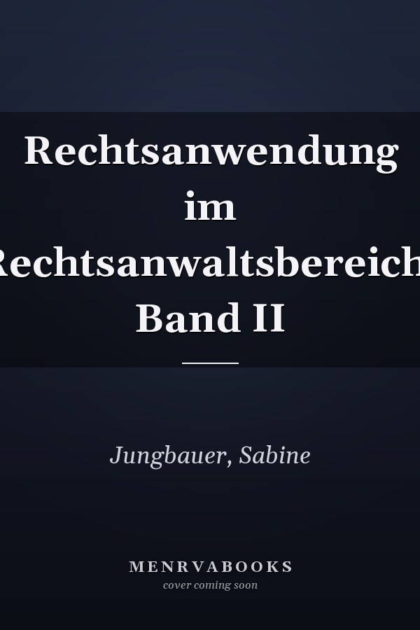 Rechtsanwendung im Rechtsanwaltsbereich: Band II
