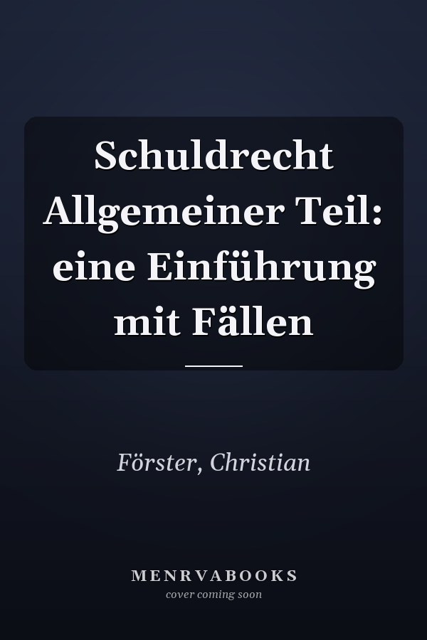 Schuldrecht Allgemeiner Teil: eine Einführung mit Fällen