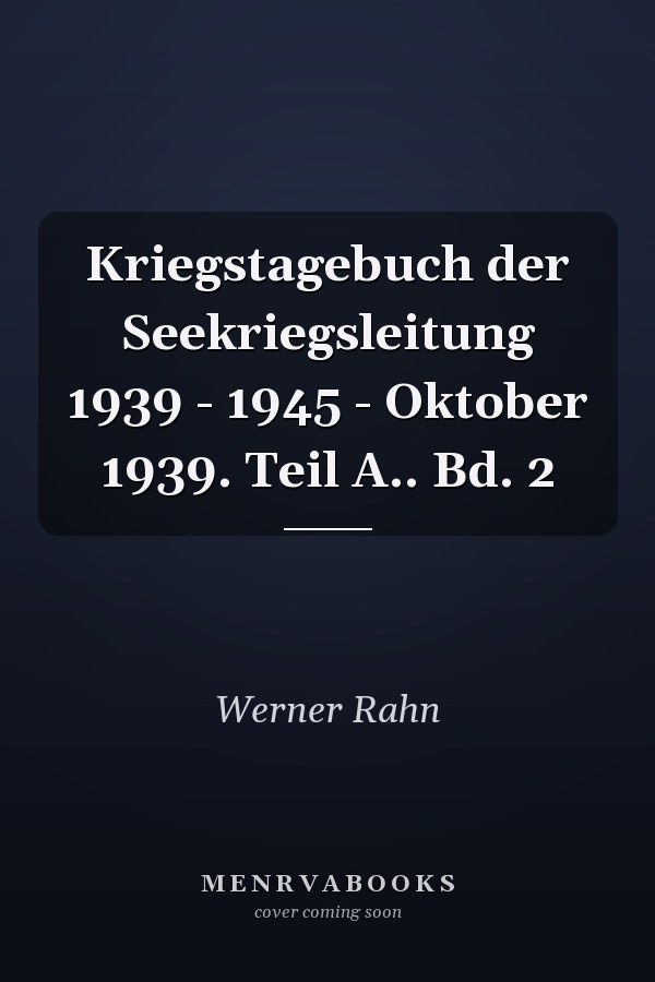 Kriegstagebuch der Seekriegsleitung 1939 - 1945 - Oktober 1939. Teil A.. Bd. 2