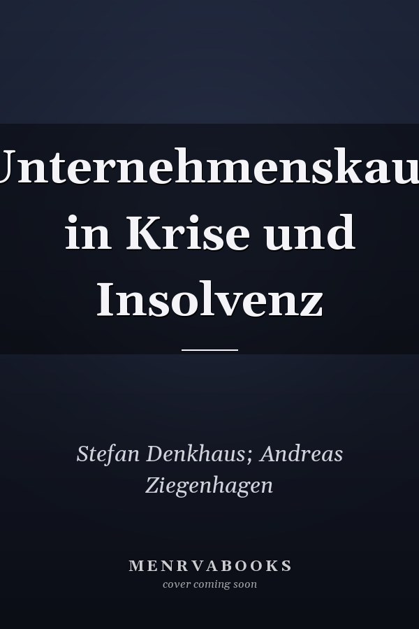 Unternehmenskauf in Krise und Insolvenz