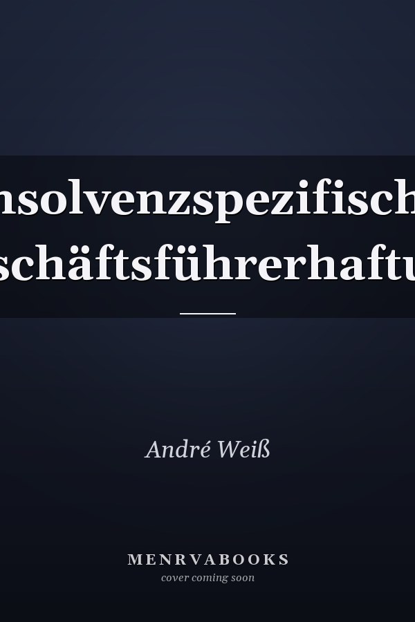Insolvenzspezifische Geschäftsführerhaftung