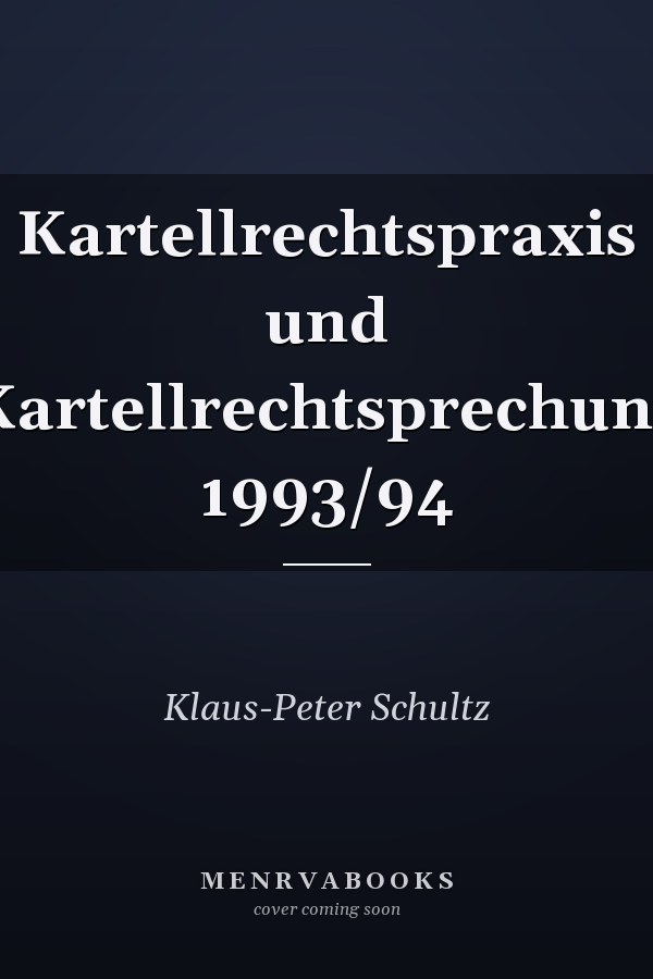 Kartellrechtspraxis und Kartellrechtsprechung 1993/94