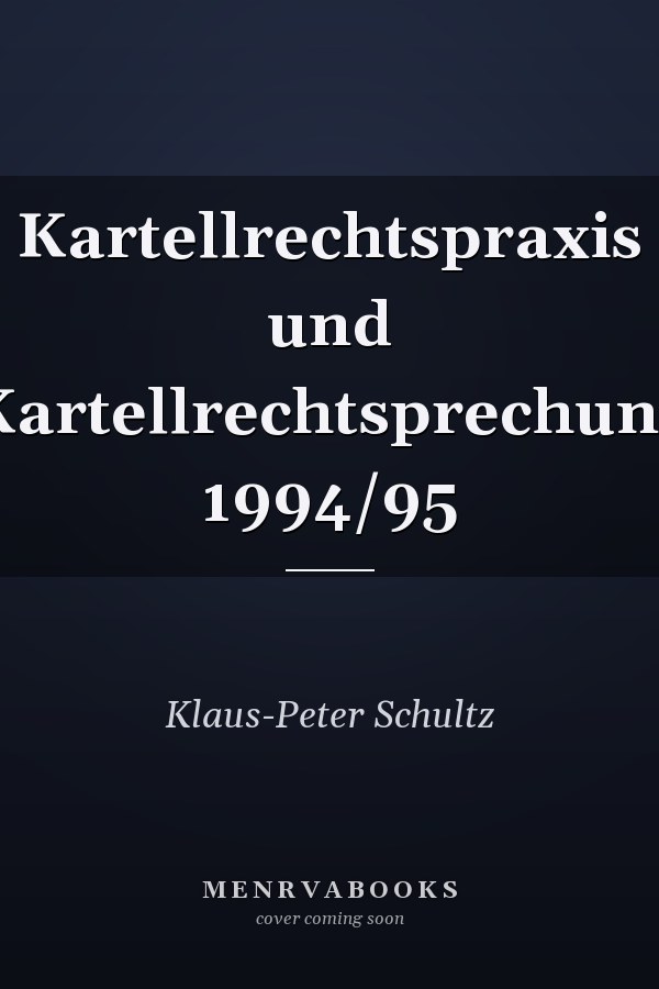 Kartellrechtspraxis und Kartellrechtsprechung 1994/95