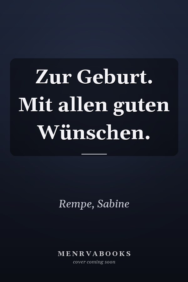 Zur Geburt. Mit allen guten Wünschen.