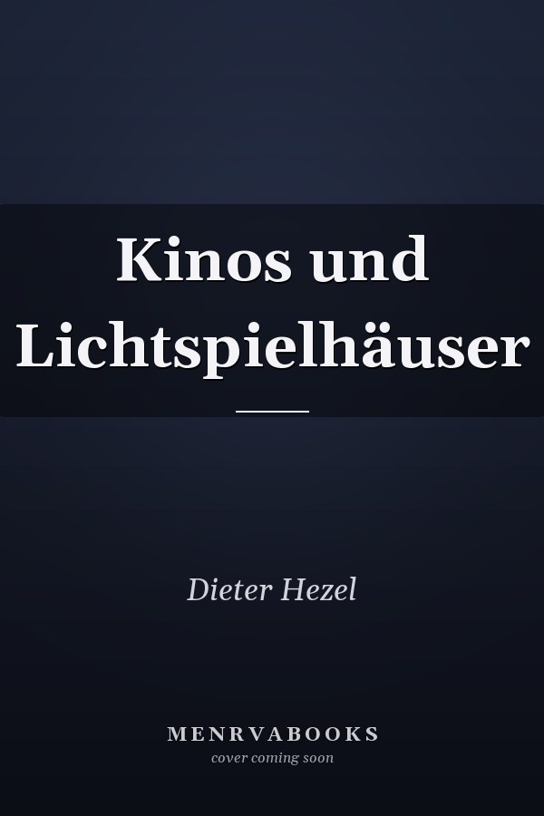 Kinos und Lichtspielhäuser