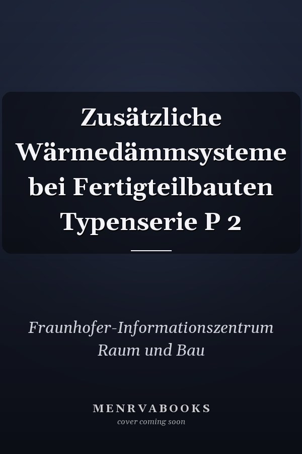 Zusätzliche Wärmedämmsysteme bei Fertigteilbauten Typenserie P 2