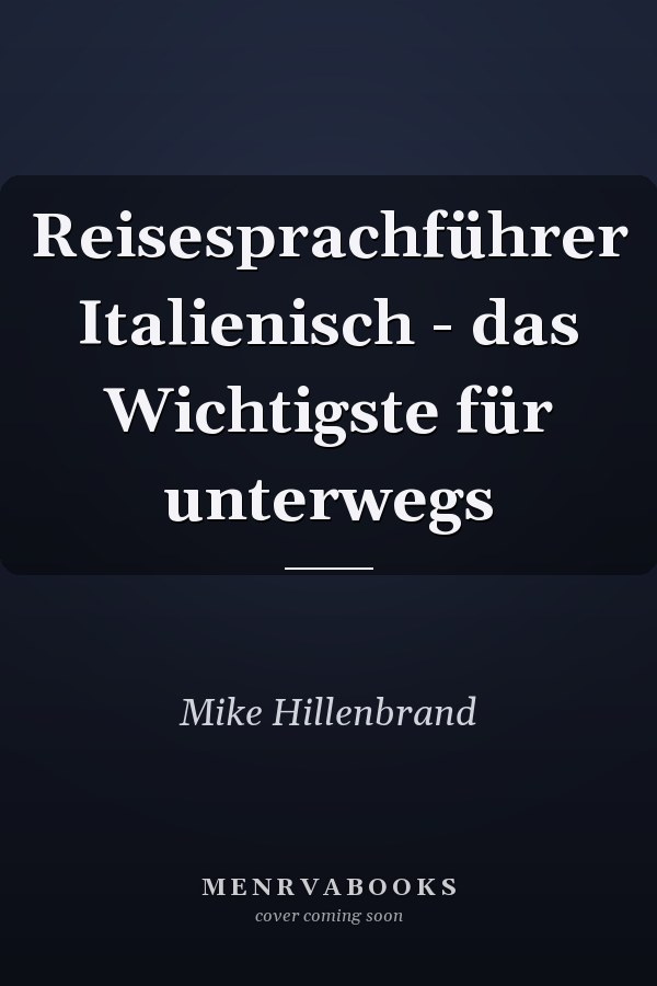 Reisesprachführer Italienisch - das Wichtigste für unterwegs