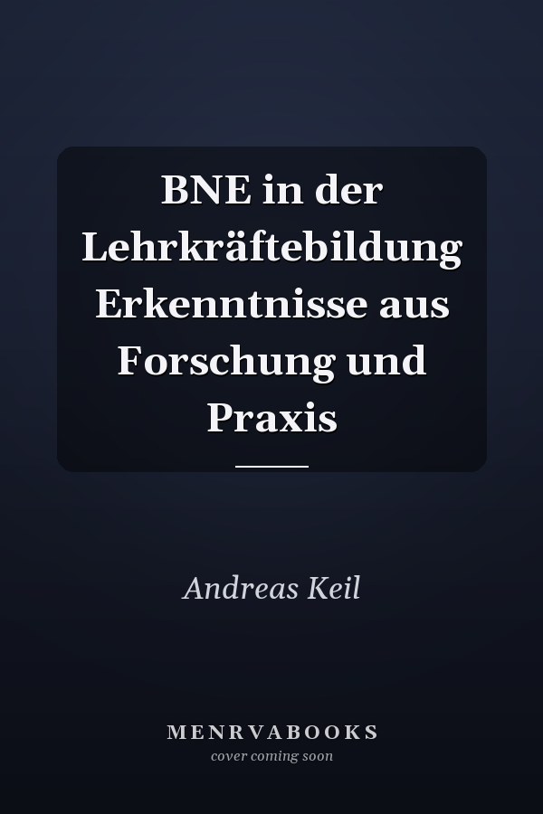 BNE in der Lehrkräftebildung Erkenntnisse aus Forschung und Praxis