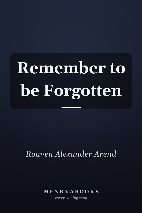 Remember to be Forgotten