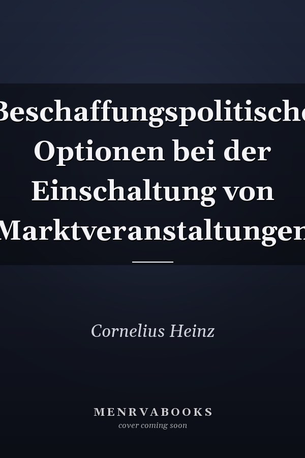 Beschaffungspolitische Optionen bei der Einschaltung von Marktveranstaltungen