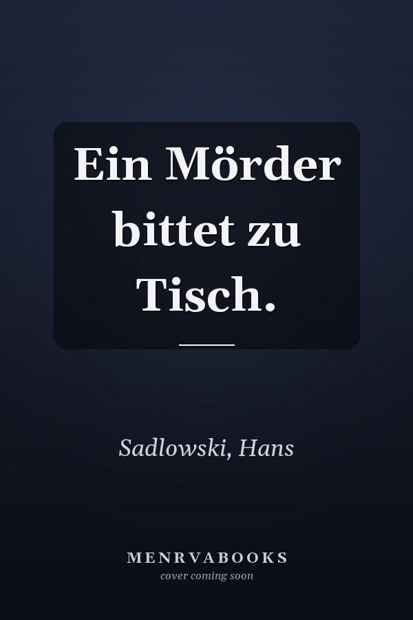 Ein Mörder bittet zu Tisch.