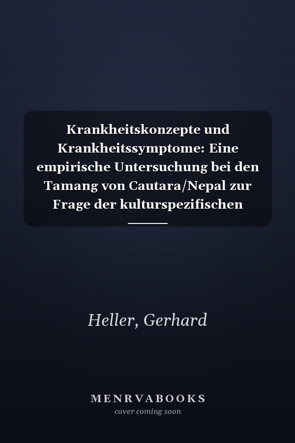 Krankheitskonzepte und Krankheitssymptome: Eine empirische Untersuchung bei den Tamang von Cautara/Nepal zur Frage der kulturspezifischen Prägung von ... in Entwicklungsländern) (German Edition)