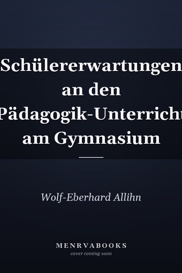 Schülererwartungen an den Pädagogik-Unterricht am Gymnasium