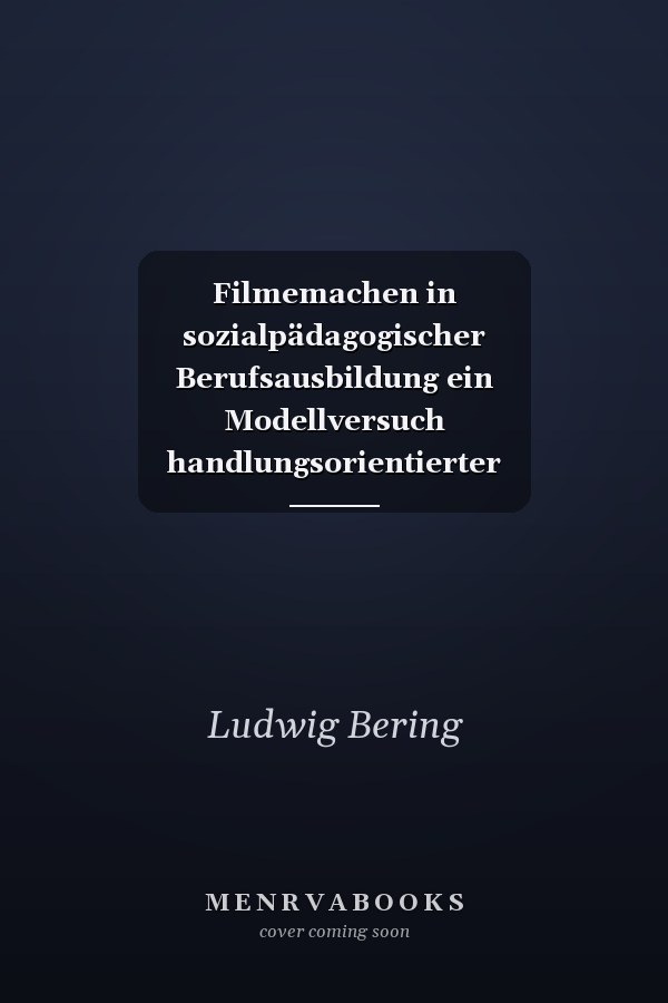 Filmemachen in sozialpädagogischer Berufsausbildung ein Modellversuch handlungsorientierter Medienpädagogik